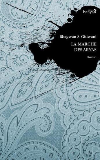 Couverture du livre « La marche des aryas » de Bhagwan S. Gidwani aux éditions Editions Banyan