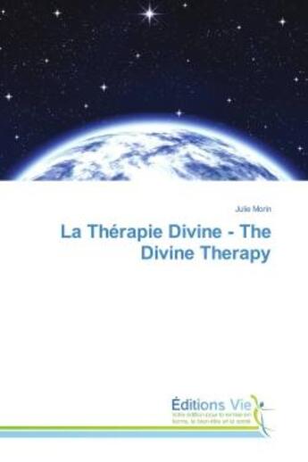 Couverture du livre « La Therapie Divine - The Divine Therapy » de Julie Morin aux éditions Croix Du Salut