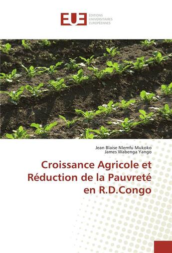 Couverture du livre « Croissance agricole et reduction de la pauvrete en r.d.congo » de Mukoko Jean aux éditions Editions Universitaires Europeennes