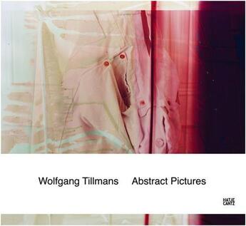 Couverture du livre « Wolfgang tillmans abstract pictures (paperback) /anglais/allemand » de Wolfgang Tillmans aux éditions Hatje Cantz