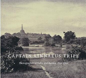 Couverture du livre « Captain linnaeus tripe: photographer of india and burma 1852-60 » de Roger Taylor aux éditions Prestel