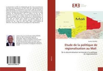 Couverture du livre « Etude de la politique de regionalisation au mali - de la decentralisation territoriale a la politiqu » de Sogoba Samba aux éditions Editions Universitaires Europeennes