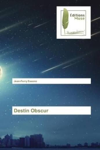 Couverture du livre « Destin Obscur » de Jean-Ferry Essono aux éditions Muse