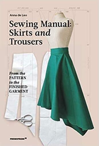 Couverture du livre « The sewing manual : skirts and trousers » de Leo Anna De aux éditions Promopress