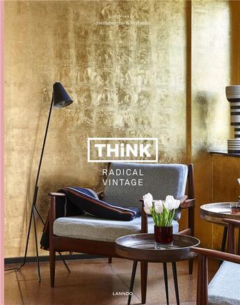 Couverture du livre « Think radical vintage ; interiors by swimberghe & verlinde » de Jan Verlinde et Piet Swimberghe aux éditions Lannoo