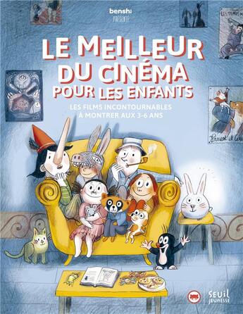 Couverture du livre « Benshi présente le meilleur du cinéma pour les enfants : les films incontournables à montrer aux 3-6 ans » de Clotilde Perrin aux éditions Seuil Jeunesse