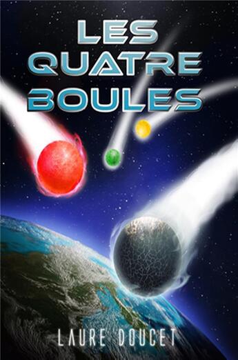 Couverture du livre « Les quatre boules » de Laure Doucet aux éditions Librinova