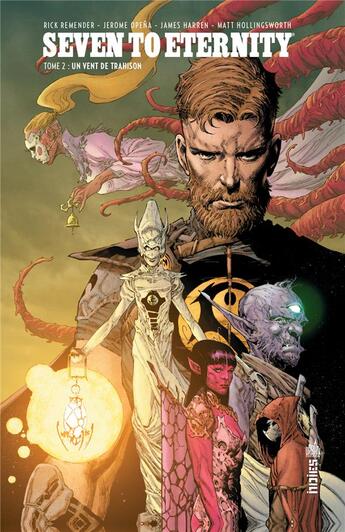 Couverture du livre « Seven to eternity Tome 2 : un vent de trahison » de Rick Remender et Jerome Opena et James Harren aux éditions Urban Comics