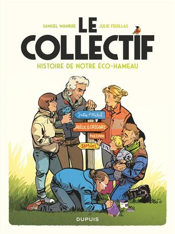 Couverture du livre « Le collectif : histoire de notre éco-hameau » de Samuel Wambre et Julie Feuillas aux éditions Dupuis