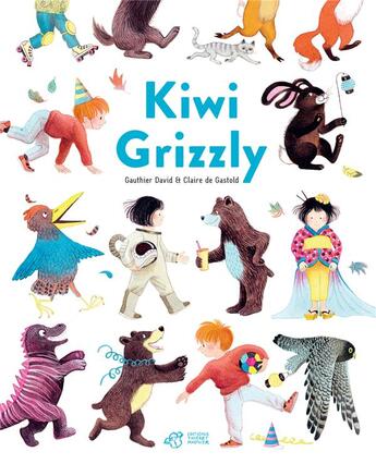 Couverture du livre « Kiwi grizzly » de Claire De Gastold et Gauthier David aux éditions Thierry Magnier