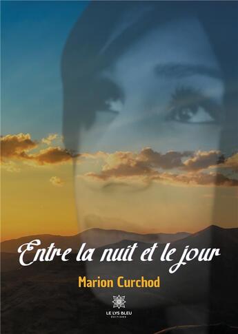 Couverture du livre « Entre la nuit et le jour » de Curchod Marion aux éditions Le Lys Bleu