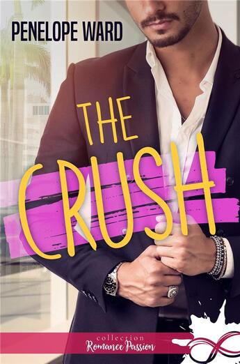 Couverture du livre « The crush » de Penelope Ward aux éditions Collection Infinity