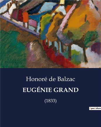 Couverture du livre « EUGÉNIE GRAND : (1833) » de Honoré De Balzac aux éditions Culturea