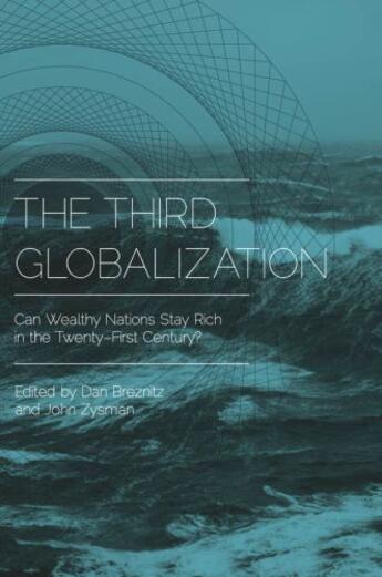 Couverture du livre « The Third Globalization: Can Wealthy Nations Stay Rich in the Twenty-F » de Dan Breznitz aux éditions Oxford University Press Usa