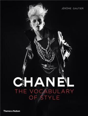 Couverture du livre « Chanel the vocabulary of style » de Jerome Gautier aux éditions Thames & Hudson