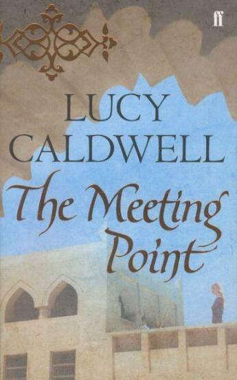 Couverture du livre « The Meeting Point » de Lucy Caldwell aux éditions Faber Et Faber