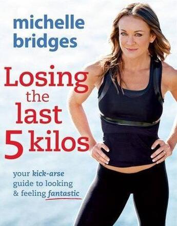 Couverture du livre « Losing the last five kilos » de Michelle Bridges aux éditions Adult Pbs