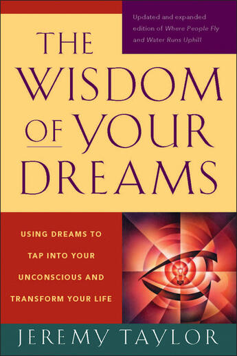 Couverture du livre « The Wisdom of Your Dreams » de Jeremy Taylor aux éditions Penguin Group Us