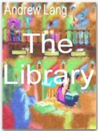 Couverture du livre « The Library » de Andrew Lang aux éditions Ebookslib