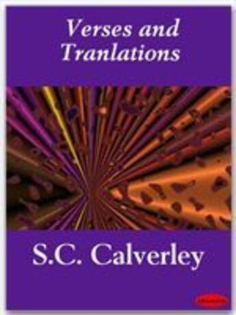 Couverture du livre « Verses and Translations » de S.C. Calverley aux éditions Ebookslib