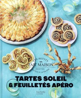 Couverture du livre « Tartes soleil et feuilletés apéro » de Eva Harle aux éditions Hachette Pratique