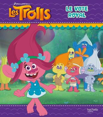 Couverture du livre « Les Trolls ; le vote royal » de  aux éditions Hachette Jeunesse