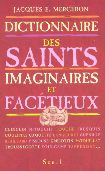 Couverture du livre « Dictionnaire des saints imaginaires et facetieux » de Jacques E. Merceron aux éditions Seuil