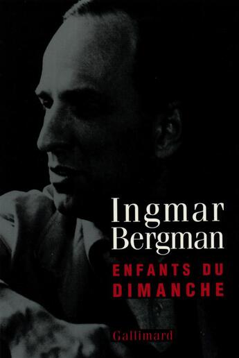 Couverture du livre « Enfants du dimanche » de Ingmar Bergman aux éditions Gallimard