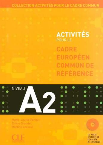 Couverture du livre « Activites pour le cadre europeen commun de reference a2 » de Marie-Louise Parizet et Eliane Grandet et Martine Corsain aux éditions Cle International