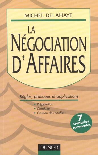 Couverture du livre « La Negociation D'Affaires ; Regles Pratiques Et Applications » de Michel Delahaye aux éditions Dunod