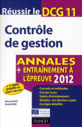 Couverture du livre « Réussir le DCG 11 ; contrôle de gestion ; annales et entraînement à l'épreuve (édition 2012) » de Bernard Auge et Gerald Naro aux éditions Dunod