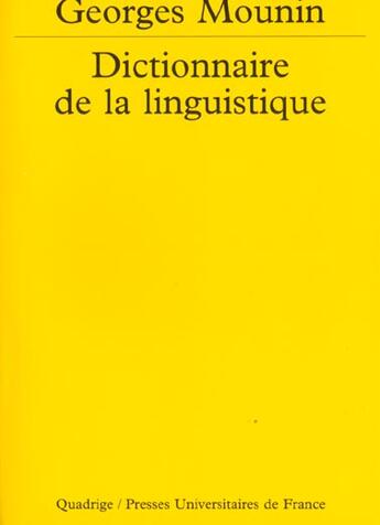 Couverture du livre « Dictionnaire de la linguistique » de Georges Mounin aux éditions Puf