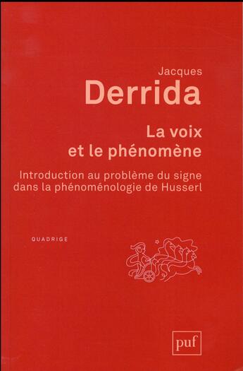 Couverture du livre « La voix et le phénomene ; introduction au problème du signe dans la phénoménologie de Husserl (5e édition) » de Jacques Derrida aux éditions Puf