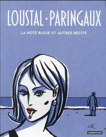 Couverture du livre « Loustal et Paringaux : la note bleue et autres récits » de Loustal et Philippe Paringaux aux éditions Casterman