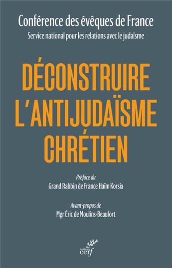 Couverture du livre « Déconstruire l'antijudaïsme chrétien à partir de l'enseignement de l'Eglise » de Conference Des Eveques De France aux éditions Cerf