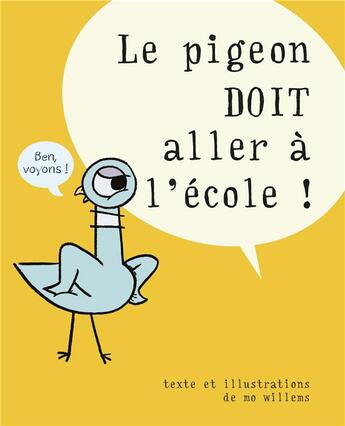 Couverture du livre « Le pigeon doit aller à l'école ! » de Mo Willems aux éditions Ecole Des Loisirs