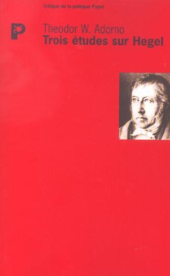 Couverture du livre « Trois etudes sur hegel » de Theodor Wiesengrund Adorno aux éditions Payot