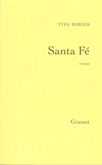 Couverture du livre « Santa fe » de Yves Berger aux éditions Grasset