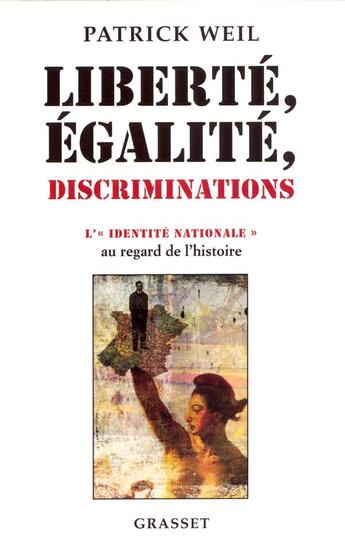 Couverture du livre « Liberté, égalité, discriminations » de Weil-P aux éditions Grasset