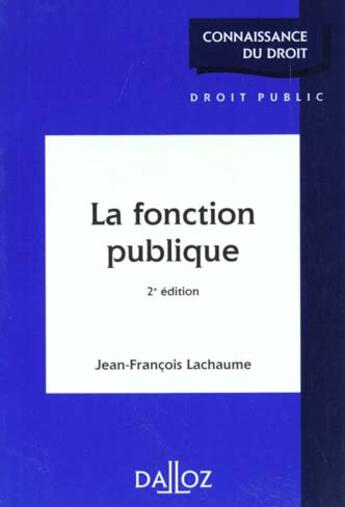 Couverture du livre « La Fonction Publique » de Jean-Francois Lachaume aux éditions Dalloz