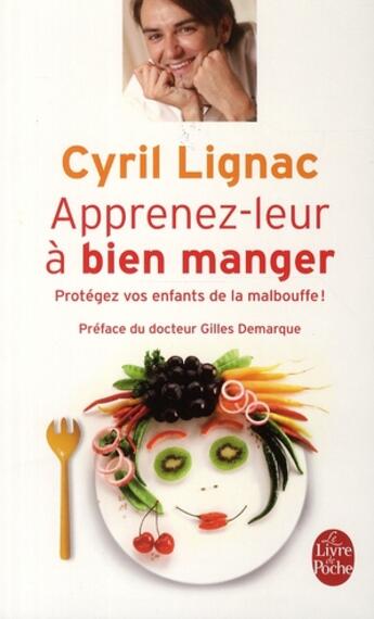 Couverture du livre « Apprenez-leur à bien manger » de Cyril Lignac aux éditions Le Livre De Poche