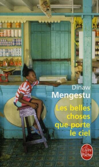 Couverture du livre « Les belles choses que porte le ciel » de Dinaw Mengestu aux éditions Le Livre De Poche