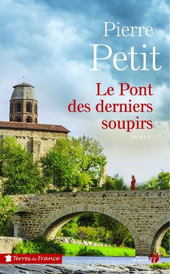 Couverture du livre « Le pont des derniers soupirs » de Pierre Petit aux éditions Presses De La Cite