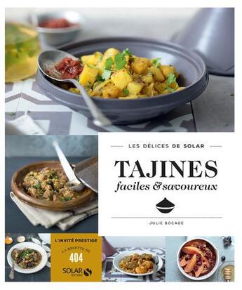 Couverture du livre « LES DELICES DE SOLAR : tajines faciles et savoureux » de Julie Bocage aux éditions Solar