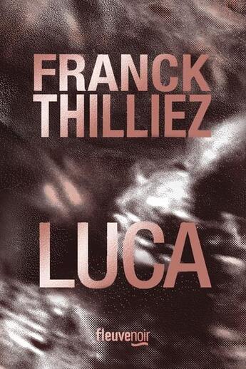 Couverture du livre « Luca » de Franck Thilliez aux éditions Fleuve Editions