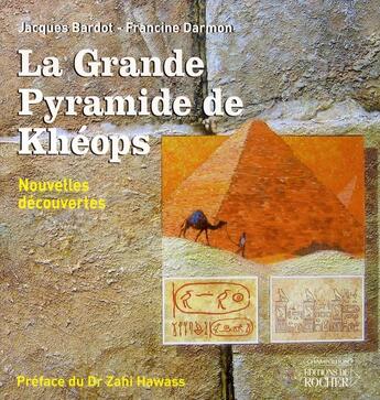 Couverture du livre « La grande pyramide de khéops » de Jacques Bardot et Francine Darmon aux éditions Rocher