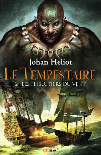 Couverture du livre « Le tempestaire t.2 ; les flibustiers du vent » de Johan Heliot aux éditions J'ai Lu