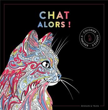 Couverture du livre « Black coloriage - chats alors ! » de  aux éditions Dessain Et Tolra