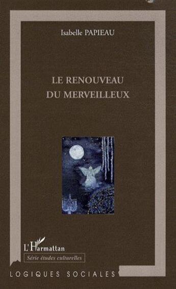 Couverture du livre « Le renouveau du merveilleux » de Isabelle Papieau aux éditions L'harmattan