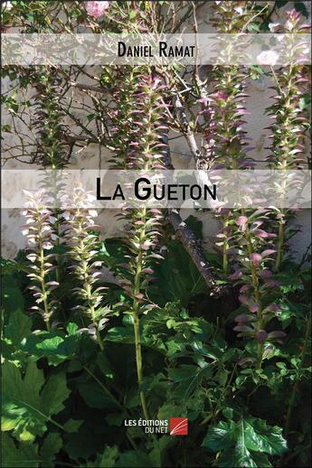 Couverture du livre « La Gueton » de Daniel Ramat aux éditions Editions Du Net